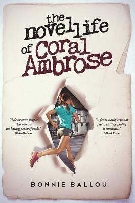 The Novel Life Of Coral Ambrose by Bonnie Ballou