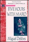 Five Hours with Mario by Miguel Delibes, Frances M. López-Morillas