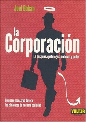 La Corporacion/ the Corporation by Joel Bakan