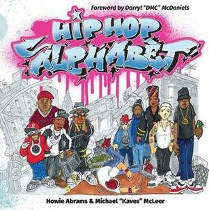 Hip-Hop Alphabet by Darryl "DMC" McDaniels, Michael McLeer, Howie Abrams