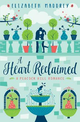 A Heart Reclaimed by Elizabeth Maddrey