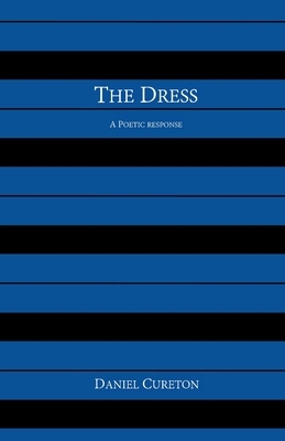 The Dress: A Poetic Response by Daniel Cureton