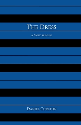 The Dress: A Poetic Response by Daniel Cureton