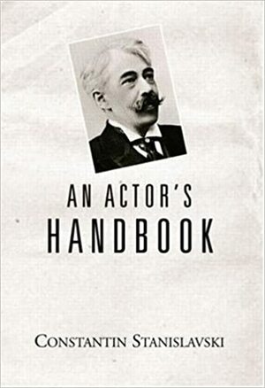 An Actor's Handbook by Konstantin Stanislavski