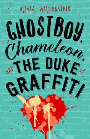 Ghostboy, Chameleon & the Duke of Graffiti by Olivia Wildenstein