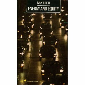 Energy and Equity by Ivan Illich