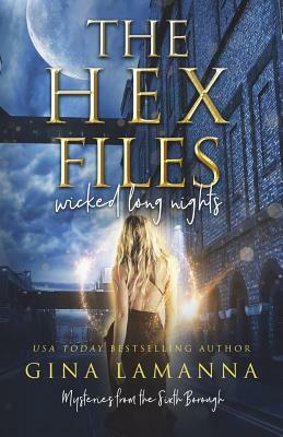 The Hex Files: Wicked Long Nights by Gina LaManna