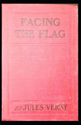 Facing the Flag illustrated by Jules Verne