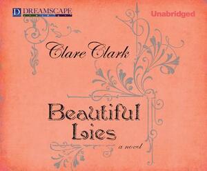 Beautiful Lies by Clare Clark