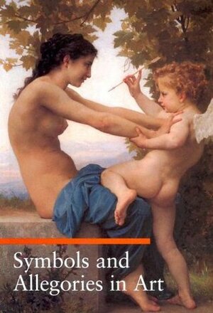 Symbols and Allegories in Art by Stephen Sartarelli, Matilde Battistini