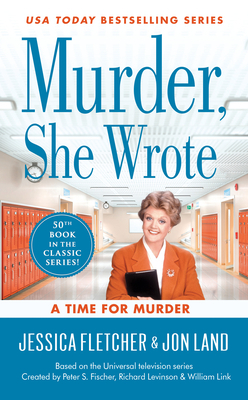 Murder, She Wrote: A Time for Murder by Jessica Fletcher, Jon Land