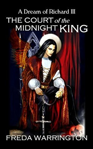 The Court of the Midnight King - A Dream of Richard III by Freda Warrington