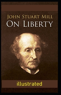 On Liberty illustrated by John Stuart Mill