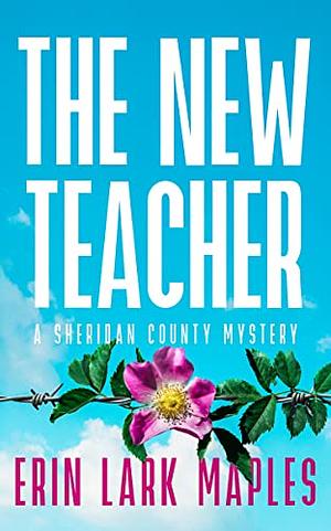 The New Teacher by Erin Lark Maples