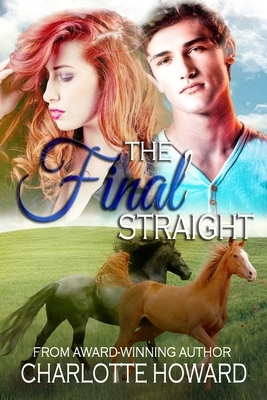 The Final Straight by Charlotte Howard