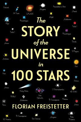 The Story of the Universe in 100 Stars by Florian Freistetter