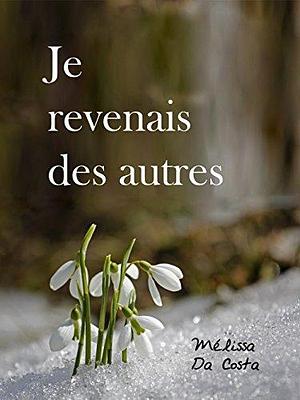 Je revenais des autres by Mélissa Da Costa, Mélissa Da Costa