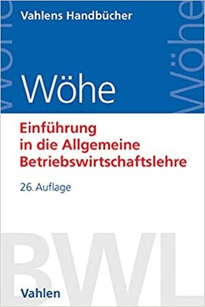 Einführung in die Allgemeine Betriebswirtschaftslehre by Günter Wöhe