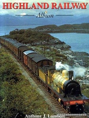 Highland Railway Album by Anthony Lambert