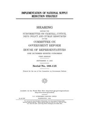 Implementation of national supply reduction strategy by Committee on Government Reform (house), United St Congress, United States House of Representatives