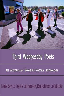 Third Wednesday Poets: An Australian Women's Poetry Anthology by Gail Hennessy, Linda Ruth Brooks, Rina Robinson