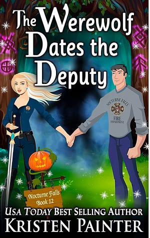 The Werewolf Dates the Deputy by Kristen Painter