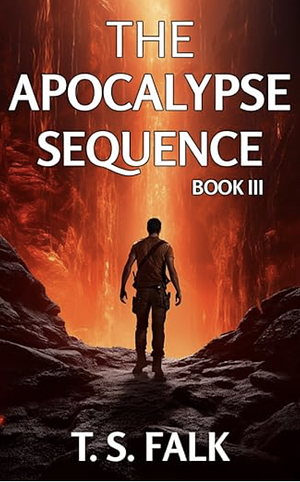 The Apocalypse Sequence III by T.S. Falk