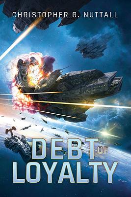 Debt of Loyalty by Christopher G. Nuttall