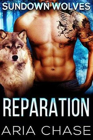 Reparation: Sundown Wolves Book 2 by Aria Chase