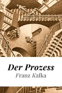 Der Prozess by Franz Kafka