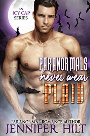 Paranormals Never Wear Plaid by Jennifer Hilt