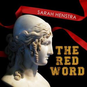 The Red Word by Sarah Henstra