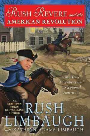 Rush Revere and the American Revolution by Rush Limbaugh