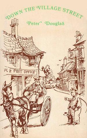 Down The Village Street by Peter Douglas