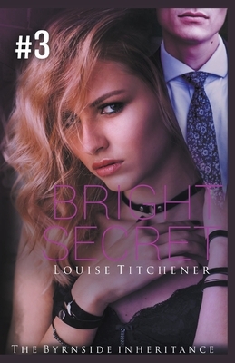 Bright Secrets by Louise Titchener