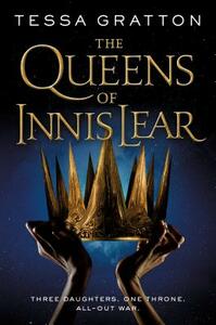 The Queens of Innis Lear by Tessa Gratton