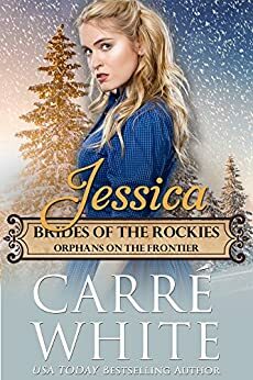Jessica: Orphans on the Frontier by Carré White