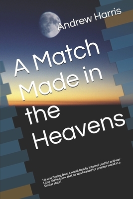 A Match Made in the Heavens by Andrew Harris