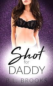 Shot For Daddy by B.L. Brooks, B.L. Brooks