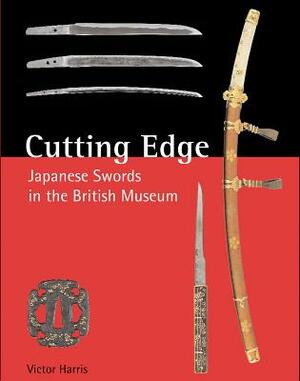Cutting Edge: Japanese Swords in the British Museum by Victor Harris