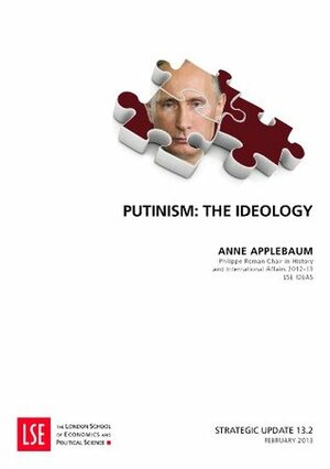 Putinism: The Ideology by Anne Applebaum