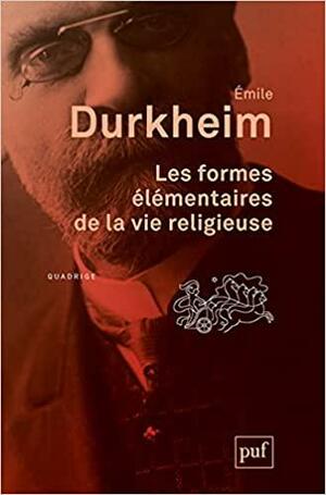 Les formes élémentaires de la vie religieuse by Émile Durkheim