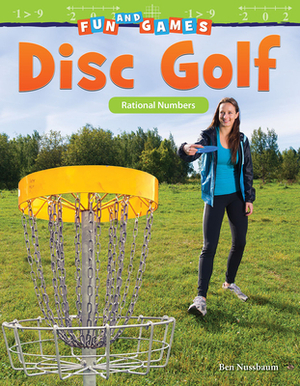 Fun and Games: Disc Golf: Rational Numbers by Ben Nussbaum