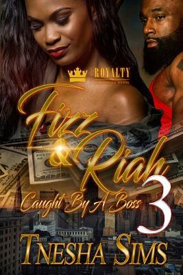 Fizz & Riah 3: Caught by a Boss by Tnesha Sims