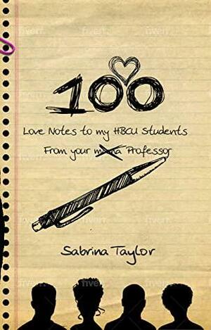 100 Love Notes for my HBCU Students: From your Mama Professor by Sabrina Taylor, Sabrina Taylor