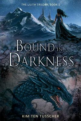 Bound in darkness by Kim ten Tusscher