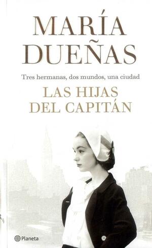 Las hijas del capitán by María Dueñas