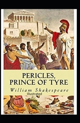 Pericles, Prince of Tyre Illustrated by William Shakespeare