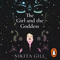 The Girl and the Goddess by Nikita Gill