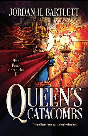 Queen's Catacombs  by Jordan H. Bartlett